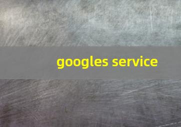 googles service